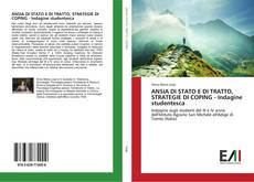 Bookcover of ANSIA DI STATO E DI TRATTO, STRATEGIE DI COPING - Indagine studentesca