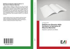 Bookcover of Dell'Oscuro Disastro della Scrittura: la Narrativa di Maurice Blanchot