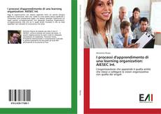 Buchcover von I processi d'apprendimento di una learning organization: AIESEC Int.