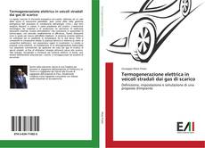Bookcover of Termogenerazione elettrica in veicoli stradali dai gas di scarico