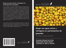 Copertina di Riego con agua salina y nitrógeno en portainjertos de guayaba
