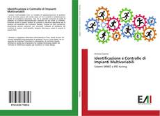 Bookcover of Identificazione e Controllo di Impianti Multivariabili