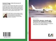 Обложка Axiomatic Design: studio del processo di assistenza ai PRM