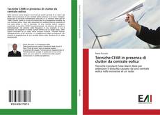 Bookcover of Tecniche CFAR in presenza di clutter da centrale eolica