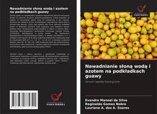 Обложка Nawadnianie słoną wodą i azotem na podkładkach guawy