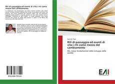 Couverture de Riti di passaggio ed eventi di vita:i riti come mezzo del cambiamento