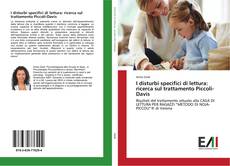 Bookcover of I disturbi specifici di lettura: ricerca sul trattamento Piccoli-Davis