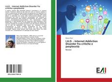 Обложка I.A.D. - Internet Addiction Disorder fra critiche e perplessità