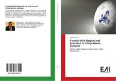 Bookcover of Il ruolo delle Regioni nel processo di integrazione europea