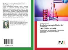 Bookcover of Studio immunoistochimico del recettore c-kit e dell'ormone LH