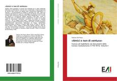 Bookcover of «Amici e non di ventura»