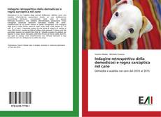 Buchcover von Indagine retrospettiva della demodicosi e rogna sarcoptica nel cane