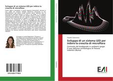 Bookcover of Sviluppo di un sistema LED per inibire la crescita di microflora