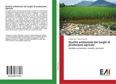 Buchcover von Qualità ambientale dei luoghi di produzione agricola