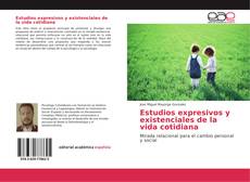Bookcover of Estudios expresivos y existenciales de la vida cotidiana