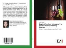 Bookcover of La pianificazione strategica e la Governance in un family business