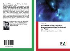 Bookcover of Ricerca Multimessenger di Discontinuità di Fase in Segnali da Pulsar