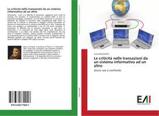 Bookcover of Le criticità nelle transazioni da un sistema informativo ad un altro