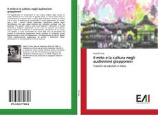 Capa do livro de Il mito e la cultura negli audiovisivi giapponesi 