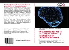 Couverture de Peculiaridades de la Involución Normal y Patológica en Cerebelo Humano