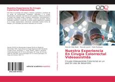Bookcover of Nuestra Experiencia En Cirugía Colorrectal Videoasistida