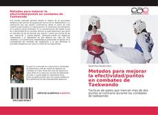 Buchcover von Metodos para mejorar la efectividad/puntos en combates de Taekwondo