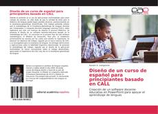 Bookcover of Diseño de un curso de español para principiantes basado en CALL