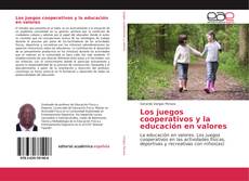 Bookcover of Los juegos cooperativos y la educación en valores