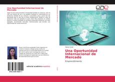 Bookcover of Una Oportunidad Internacional de Mercado