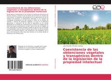 Обложка Coexistencia de las obtenciones vegetales y transgénicos dentro de la legislación de la propiedad intelectual