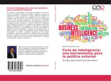 Bookcover of Ciclo de Inteligencia: una herramienta para la política exterior