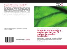 Impacto del manejo y evolución del perfil salino de suelos hortícolas kitap kapağı