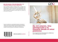Bookcover of De mil amores. Una introducción a la filosofía desde el amor platónico