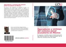 Portada del libro de Operadores y víctimas del sistema penal acusatorio en México