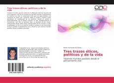 Bookcover of Tres trazos éticos, políticos y de la vida