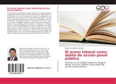 Bookcover of El acoso laboral como delito de acción penal pública