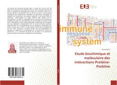 Bookcover of Etude biochimique et moléculaire des intéractions Protéine-Protéine