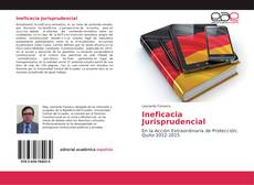 Bookcover of Ineficacia Jurisprudencial