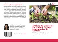 Análisis de gestión de los huertos urbanos comunitarios de Córdoba kitap kapağı