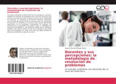 Bookcover of Docentes y sus percepciones: la metodología de resolución de problemas