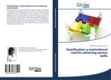 Portada del libro de Gamification: a motivational tool for achieving serious tasks