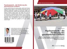 Bookcover of Psychomotorik – die Förderung des ganzheitlichen Erlebens