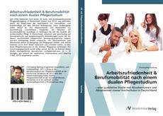 Couverture de Arbeitszufriedenheit & Berufsmobilität nach einem dualen Pflegestudium