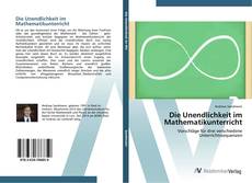 Portada del libro de Die Unendlichkeit im Mathematikunterricht
