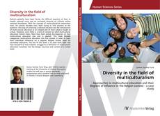Couverture de Diversity in the field of multiculturalism