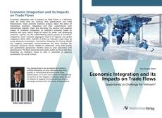 Copertina di Economic Integration and its Impacts on Trade Flows