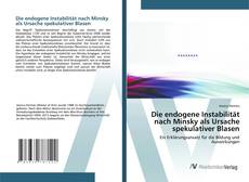Couverture de Die endogene Instabilität nach Minsky als Ursache spekulativer Blasen