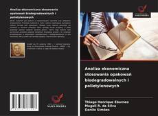 Portada del libro de Analiza ekonomiczna stosowania opakowań biodegradowalnych i polietylenowych
