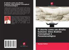 Couverture de O aborto como um direito humano: Uma Análise Conceptual e Fenomenológica