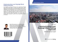Bookcover of Communication over Rayleigh Block Fading Channels